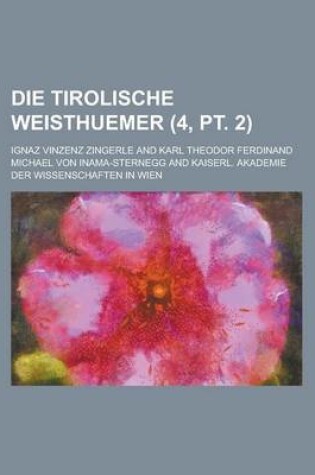 Cover of Die Tirolische Weisthuemer (4, PT. 2)