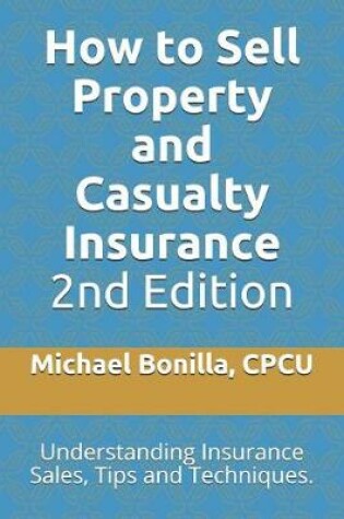 Cover of How to Sell Property and Casualty Insurance 2nd Edition