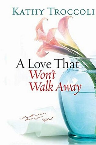 Cover of A Love That Won't Walk Away