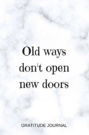 Cover of Old Ways Don't Open New Doors