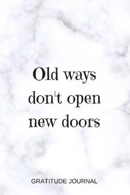 Book cover for Old Ways Don't Open New Doors