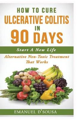 Book cover for How To Cure Ulcerative Colitis In 90 Days