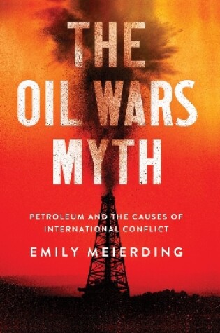 Cover of The Oil Wars Myth
