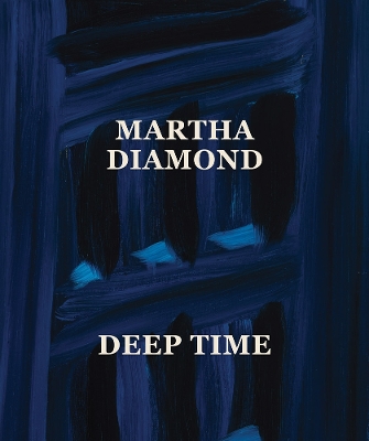 Book cover for Martha Diamond: Deep Time