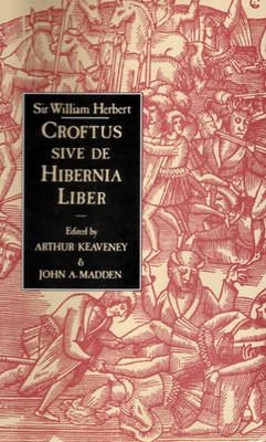 Book cover for Sir William Herbert: Croftus Sive de Hibernia Liber