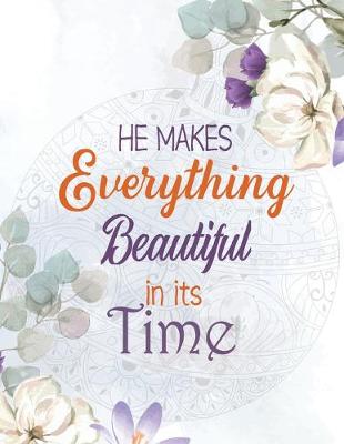 Book cover for He Makes Everything Beautiful in its Time