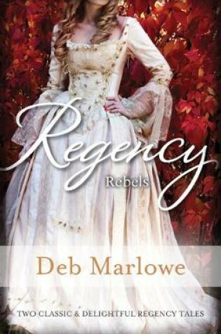Cover of Regency Rebels/Scandalous Lord, Rebellious Miss/An Improper A