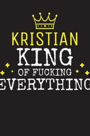 Cover of KRISTIAN - King Of Fucking Everything