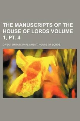 Cover of The Manuscripts of the House of Lords Volume 1, PT. 4