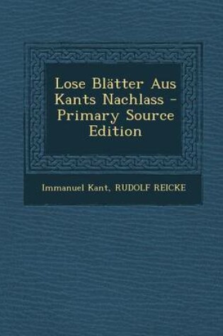 Cover of Lose Blatter Aus Kants Nachlass - Primary Source Edition