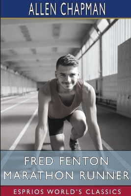 Book cover for Fred Fenton Marathon Runner (Esprios Classics)