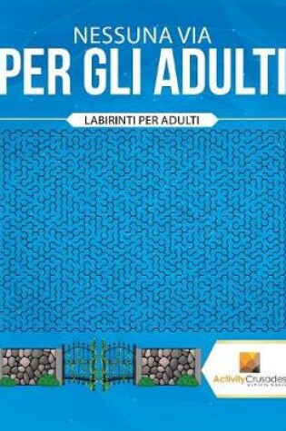 Cover of Nessuna Via Per Gli Adulti
