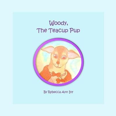 Book cover for Woody, The Teacup Pup