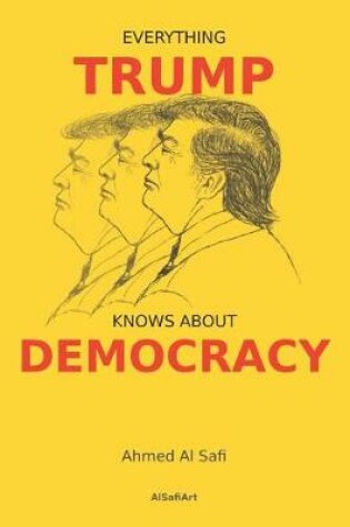 Cover of Everything Trump Knows about Democracy