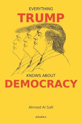 Cover of Everything Trump Knows about Democracy