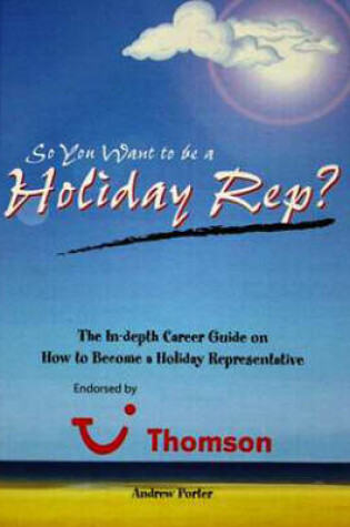 Cover of So You Want to be a Holiday Rep?