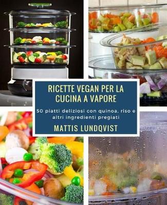 Book cover for Ricette Vegan Per La Cucina a Vapore