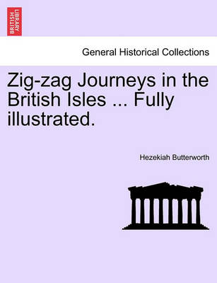 Book cover for Zig-Zag Journeys in the British Isles ... Fully Illustrated.
