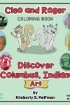 Book cover for Cleo and Roger Discover Columbus, Indiana - Art (Coloring book)