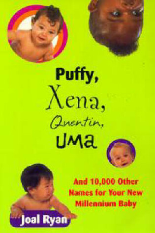 Cover of Puffy, Xena, Quentin, Uma, and 10, 000 Other Names for Your New Millennium Baby