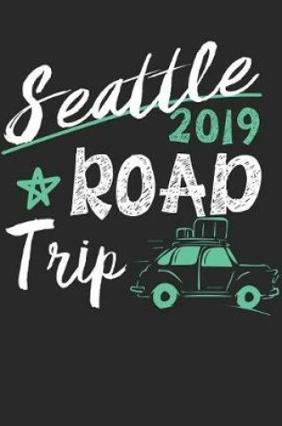 Cover of Seattle Road Trip 2019