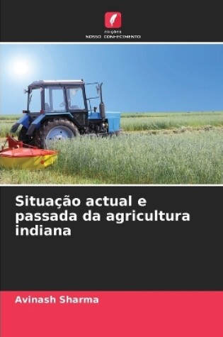 Cover of Situação actual e passada da agricultura indiana