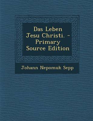 Book cover for Das Leben Jesu Christi. - Primary Source Edition