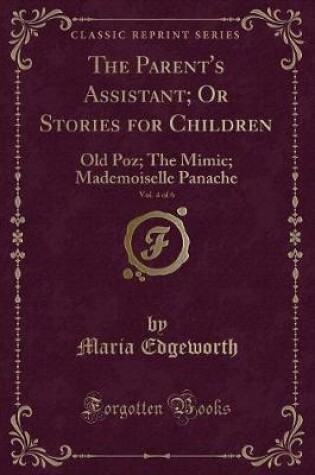 Cover of The Parent's Assistant; Or Stories for Children, Vol. 4 of 6