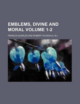 Book cover for Emblems, Divine and Moral Volume 1-2