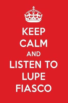 Book cover for Keep Calm and Listen to Lupe Fiasco