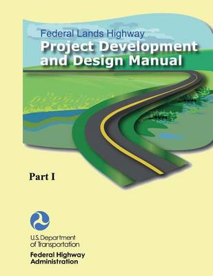 Book cover for Federal Lands Highway Project Development and Design Manual (Part I)