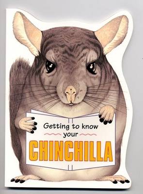 Book cover for Getting to Know Your Chinchilla