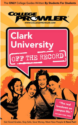 Book cover for College Prowler: Clark University Off the Record