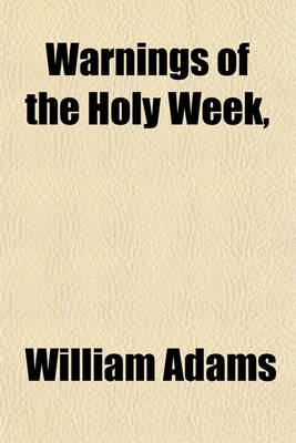 Book cover for Warnings of the Holy Week, &C