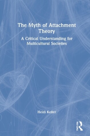 Cover of The Myth of Attachment Theory