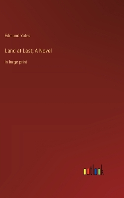 Book cover for Land at Last; A Novel