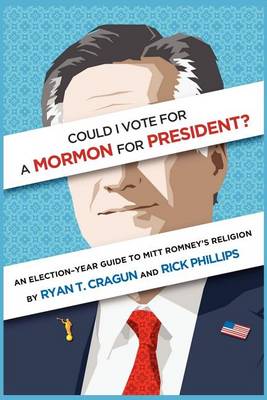 Book cover for Could I Vote for a Mormon for President? an Election-Year Guide to Mitt Romney's Religion