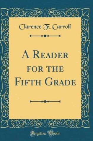 Cover of A Reader for the Fifth Grade (Classic Reprint)