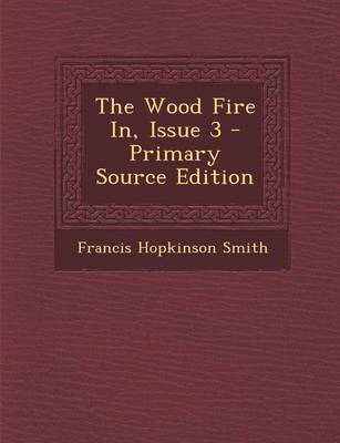 Book cover for The Wood Fire In, Issue 3 - Primary Source Edition