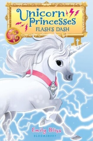 Cover of Unicorn Princesses 2: Flash's Dash