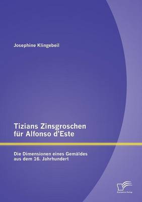 Book cover for Tizians Zinsgroschen für Alfonso d'Este