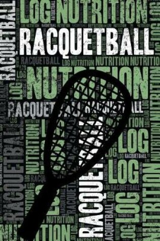 Cover of Racquetball Nutrition Log and Diary