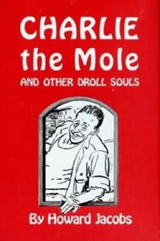 Cover of Charlie the Mole and Other Droll Souls