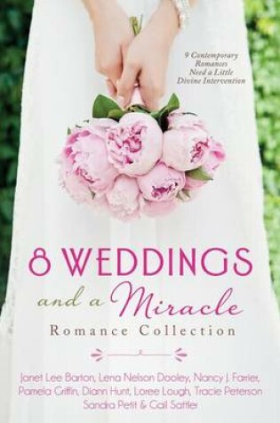 Cover of 8 Weddings and a Miracle Romance Collection
