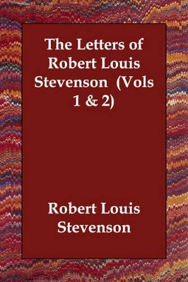 Book cover for The Letters of Robert Louis Stevenson (Vols 1 & 2)