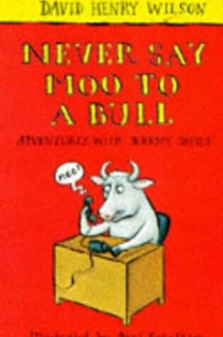 Cover of Never Say Moo to a Bull