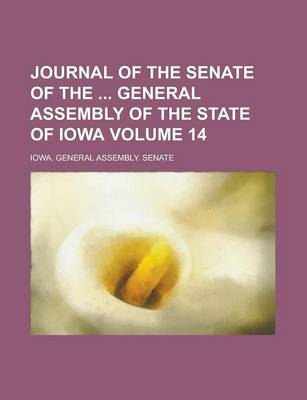 Book cover for Journal of the Senate of the General Assembly of the State of Iowa Volume 14