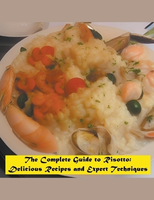 Cover of The Complete Guide to Risotto