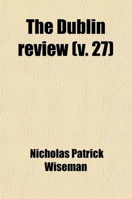 Book cover for The Dublin Review (Volume 4; V. 27)