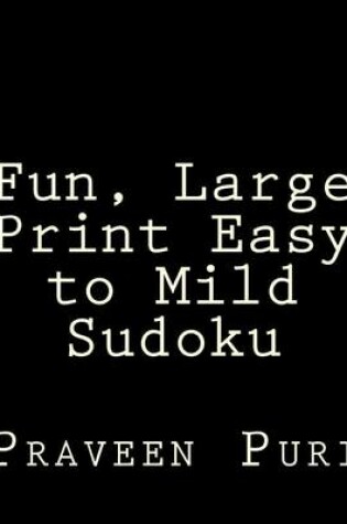 Cover of Fun, Large Print Easy to Mild Sudoku